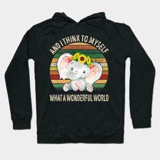 And I Think To Myself What A Wonderful World Elephant Hoodie